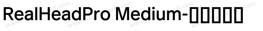RealHeadPro Medium字体转换